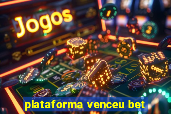 plataforma venceu bet